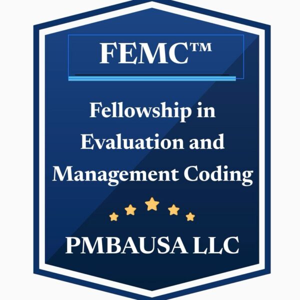 FEMC™ – Fellowship in Evaluation & Management Coding