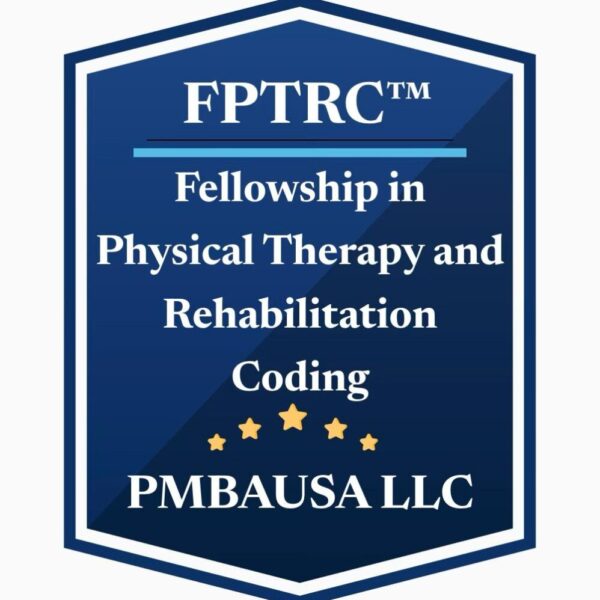 FPTRC™ – Fellowship in Physical Therapy & Rehabilitation Coding